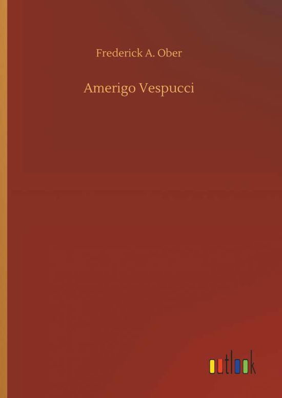 Cover for Ober · Amerigo Vespucci (Buch) (2018)