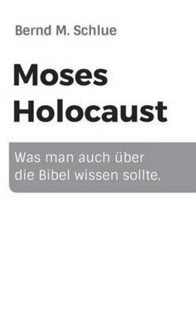 Cover for Bernd M Schlue · Moses Holocaust (Paperback Book) (2015)