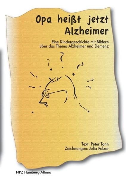 Cover for Peter Tonn · Opa Heisst Jetzt Alzheimer (Paperback Book) (2015)
