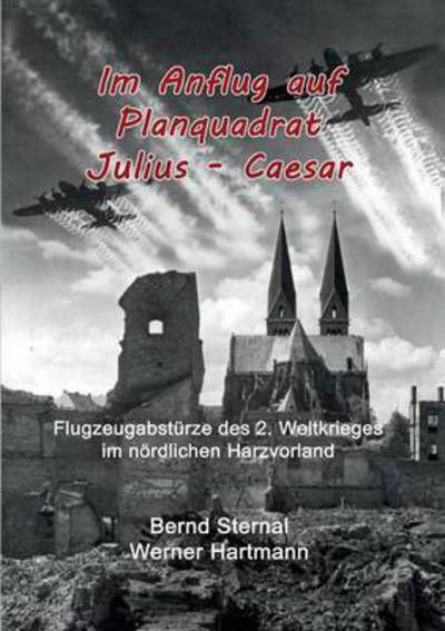 Im Anflug auf Planquadrat Juli - Hartmann - Books -  - 9783739218342 - February 13, 2018