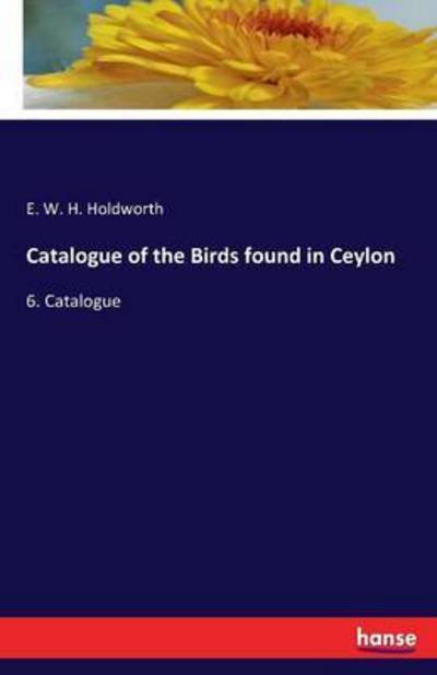 Cover for Holdworth · Catalogue of the Birds found (Book) (2016)