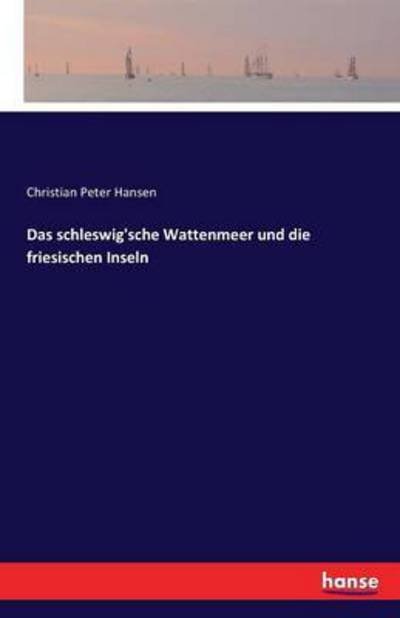 Cover for Hansen · Das schleswig'sche Wattenmeer un (Book) (2016)