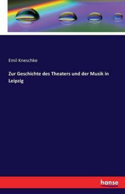 Cover for Kneschke · Zur Geschichte des Theaters un (Buch) (2016)