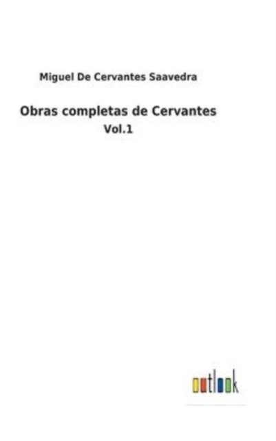 Cover for Miguel De Cervantes Saavedra · Obras completas de Cervantes (Innbunden bok) (2022)