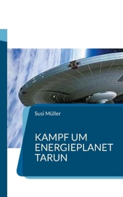 Cover for Susi Muller · Kampf um Energieplanet Tarun (Paperback Book) (2022)