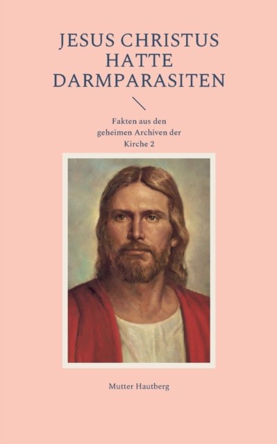 Cover for Mutter Hautberg · Jesus Christus hatte Darmparasiten (Paperback Bog) (2022)