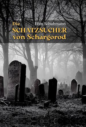 Cover for Efim Schuhmann · Die Schatzsucher von Schargorod (Book) (2025)