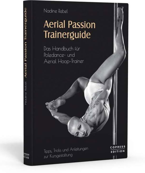 Cover for Rebel · Aerial Passion Trainerguide (Book)