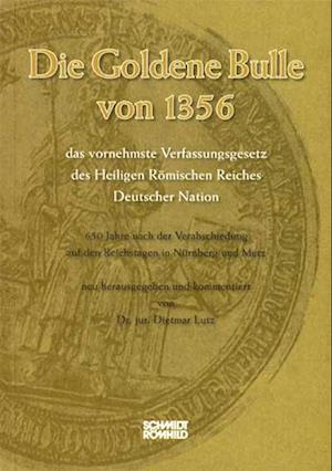 Cover for Dietmar Lutz · Die Goldene Bulle von 1356 - das vornehmste Verfassungsgesetz des Heiligen Römischen Reiches Deutscher Nation (Paperback Book) (2006)