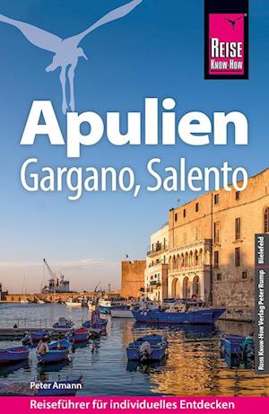 Reise Know-How Reiseführer Apulien mit Gargano und Salento - Peter Amann - Kirjat - Reise Know-How - 9783831738342 - maanantai 11. maaliskuuta 2024