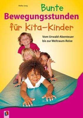 Cover for Jung · Bunte Bewegungsstunden für Kita-Ki (Bog)
