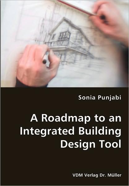 Cover for Sonia Punjabi · A Roadmap to an Integrated Building Design Tool (Paperback Book) (2008)