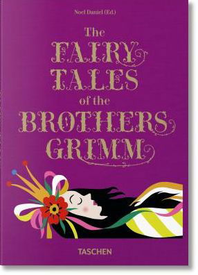 The Fairy Tales of the Brothers Grimm - Noel Daniel - Books - Taschen GmbH - 9783836548342 - April 26, 2017