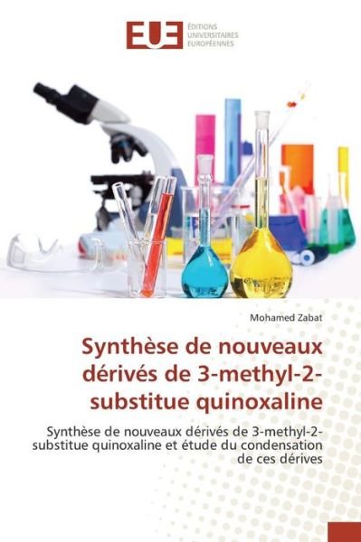 Cover for Zabat Mohamed · Synthese De Nouveaux Derives De 3-methyl-2-substitue Quinoxaline (Pocketbok) (2015)
