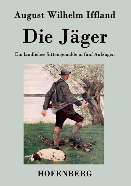 Cover for August Wilhelm Iffland · Die Jager (Paperback Book) (2014)