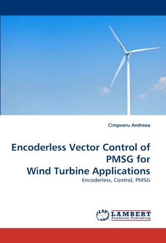 Cover for Cimpoeru Andreea · Encoderless Vector Control of Pmsg for Wind Turbine Applications: Encoderless, Control, Pmsg (Paperback Bog) (2011)
