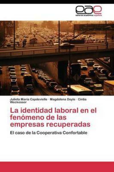Cover for Weckesser Cintia · La Identidad Laboral en El Fenomeno De Las Empresas Recuperadas (Pocketbok) (2011)