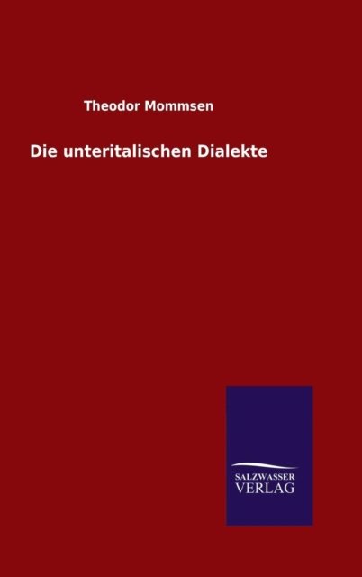 Cover for Theodor Mommsen · Die unteritalischen Dialekte (Hardcover Book) (2015)
