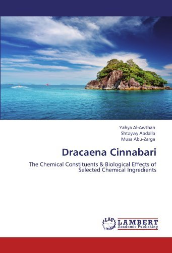 Dracaena Cinnabari: the Chemical Constituents & Biological Effects of Selected Chemical Ingredients - Musa Abu-zarga - Books - LAP LAMBERT Academic Publishing - 9783847300342 - December 13, 2011