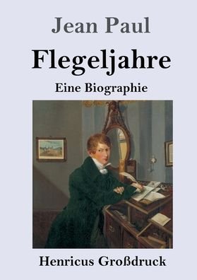 Cover for Jean Paul · Flegeljahre (Grossdruck): Eine Biographie (Pocketbok) (2020)