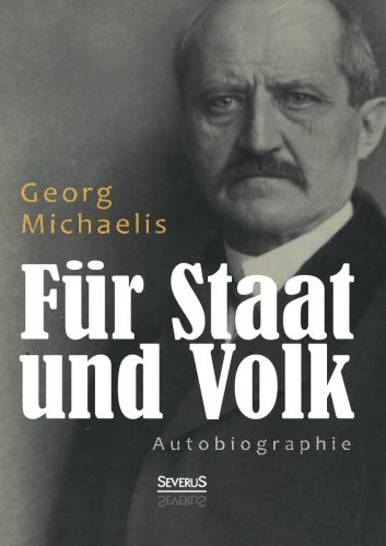 Cover for Georg Michaelis · Fur Staat Und Volk. Autobiographie (Paperback Book) [German edition] (2013)