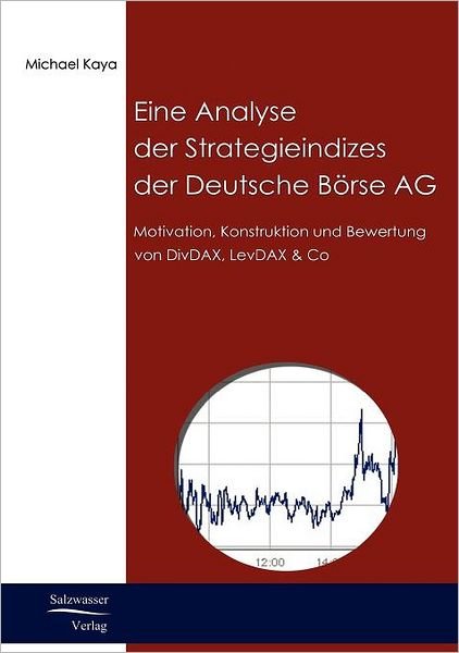 Cover for Michael Kaya · Analyse Der Strategieindizes Der Deutsche Börse Ag (Paperback Book) [German edition] (2009)