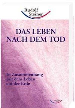 Cover for Rudolf Steiner · Das Leben nach dem Tod (Hardcover bog) (2010)