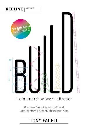 Cover for Fadell:build · Ein Unorthodoxer Leitfad (Book)