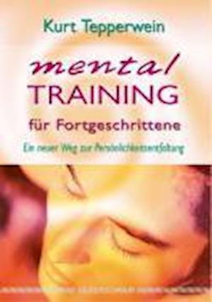 Cover for Kurt Tepperwein · Mentaltraining für Fortgeschrittene (Paperback Book) (2008)