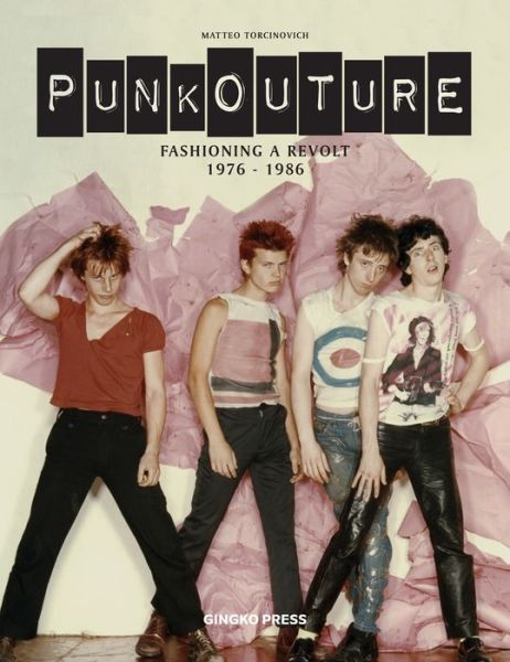 Cover for Matteo Torcinovich · Punkouture: Fashioning a Riot 1976 to 1986 (Hardcover Book) (2020)