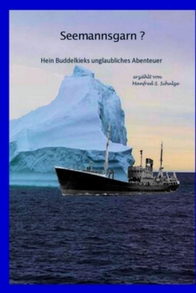 Cover for Manfred S Schulze · Seemannsgarn? (Paperback Book) (2017)