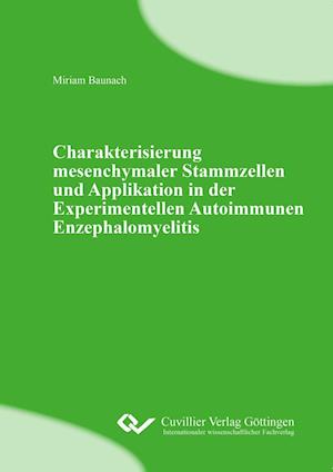 Cover for Miriam Baunach · Charakterisierung mesenchymaler Stammzellen und Applikation in der Experimentellen Autoimmunen Enzephalomyelitis (Paperback Book) (2014)