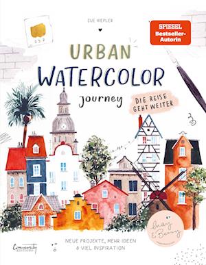 Cover for Sue Hiepler · Urban Watercolor Journey. Die Reise geht weiter! (Book) (2022)