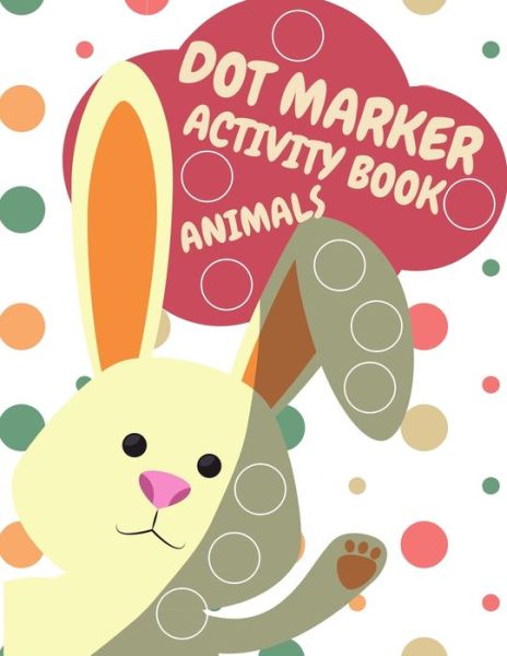 Cover for Education Colouring · Dot Markers Activity Book Animals For Kids (Paperback Book) (2021)