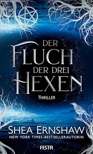 Cover for Shea Ernshaw · Der Fluch der drei Hexen (Book) (2022)