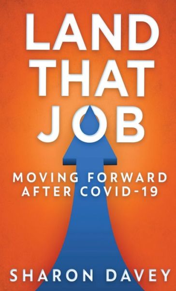 Cover for Sharon Davey · Land That Job - Moving Forward After Covid-19 (Inbunden Bok) (2021)