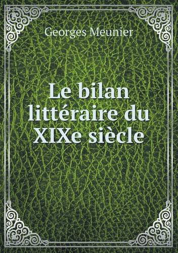 Cover for Georges Meunier · Le Bilan Littéraire Du Xixe Siècle (Paperback Book) [French edition] (2014)