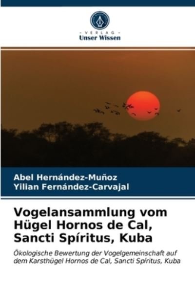 Cover for Abel Hernandez-Munoz · Vogelansammlung vom Hugel Hornos de Cal, Sancti Spiritus, Kuba (Paperback Book) (2021)