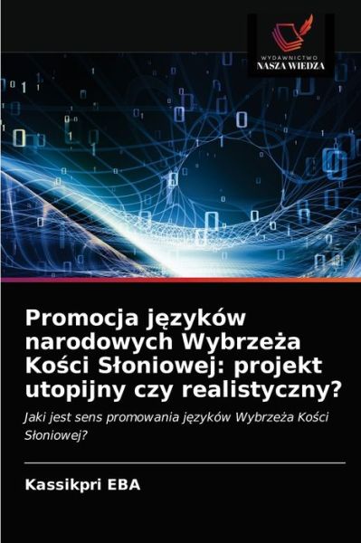 Cover for Kassikpri Eba · Promocja j?zykow narodowych Wybrze?a Ko?ci Sloniowej (Paperback Book) (2021)