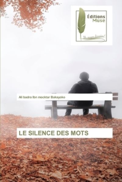Cover for Ali Badra Ibn Mocktar Bakayoko · Le Silence Des Mots (Paperback Book) (2021)
