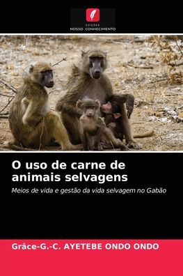 Cover for Grace-G -C Ayetebe Ondo Ondo · O uso de carne de animais selvagens (Paperback Book) (2021)