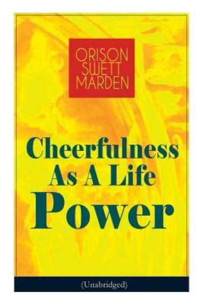 Cover for Orison Swett Marden · Cheerfulness As A Life Power (Unabridged) (Taschenbuch) (2019)