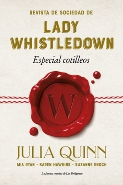 Revista de Sociedad de Lady Whistledown: Especial Cotilleos - Julia Quinn - Boeken - Urano - 9788417421342 - 23 november 2021