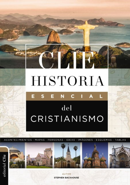 CLIE Historia esencial del cristianismo - Backhouse Stephen Backhouse - Książki - CLIE - 9788419779342 - 11 marca 2025