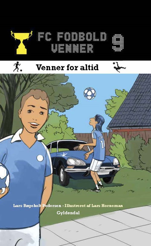 FC Fodboldvenner: FC Fodboldvenner 9 - Venner for altid - Lars Bøgeholt Pedersen - Bücher - Gyldendal - 9788702190342 - 9. November 2017