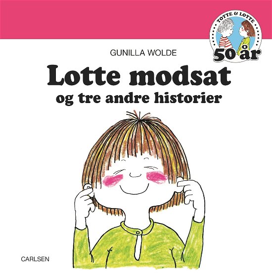 Cover for Gunilla Wolde · Lotte og Totte: Lotte modsat - og tre andre historier (Indbundet Bog) [1. udgave] (2019)