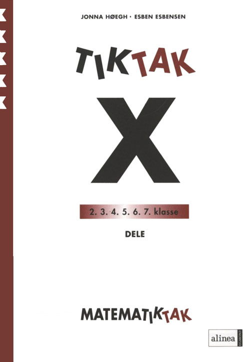 Matematik-Tak: Matematik-Tak 5. kl. X-serien, Dele - Jonna Høegh; Esben Esbensen - Bøger - Alinea - 9788723005342 - 31. marts 2005