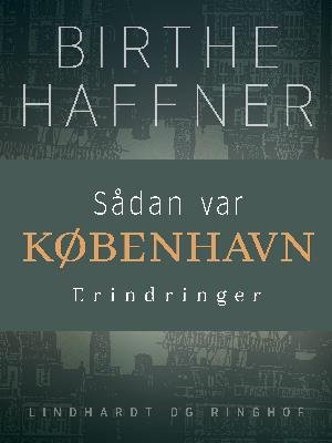 Cover for Birthe Haffner · Sådan var København (Sewn Spine Book) [1e uitgave] (2018)