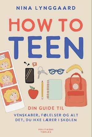 Cover for Nina Lynggaard Jørgensen · How to teen - din guide til venskaber, følelser og alt det, du ikke lærer i skolen (Hardcover Book) [1er édition] (2023)