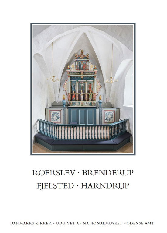 Danmarks Kirker, Odense Amt 59-61: Danmarks Kirker. Odense Amt. Kirkerne i Roerslev, Brenderup, Fjelsted, Harndrup - Lasse J. Bendtsen, Kirstin S. Eliasen, Thomas Fjelstrup Nielsen - Books - Nationalmuseet - 9788740835342 - June 1, 2025